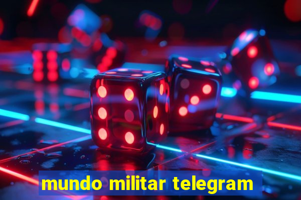 mundo militar telegram